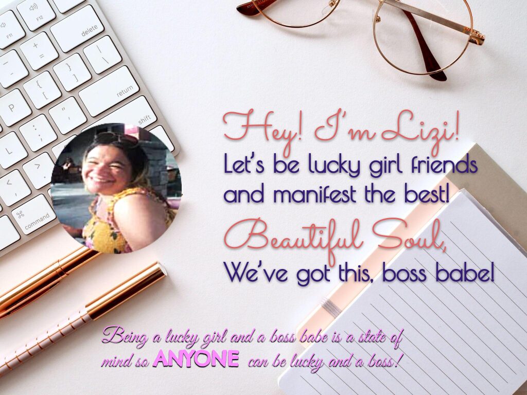 Hey! I'm Lizi! Let's be lucky girl friends and manifest the best! Beautiful soul, we've got this, boss babe! Being a lucky girl and boss babe is a astate of mind so ANYONE can be lucky and a boss!