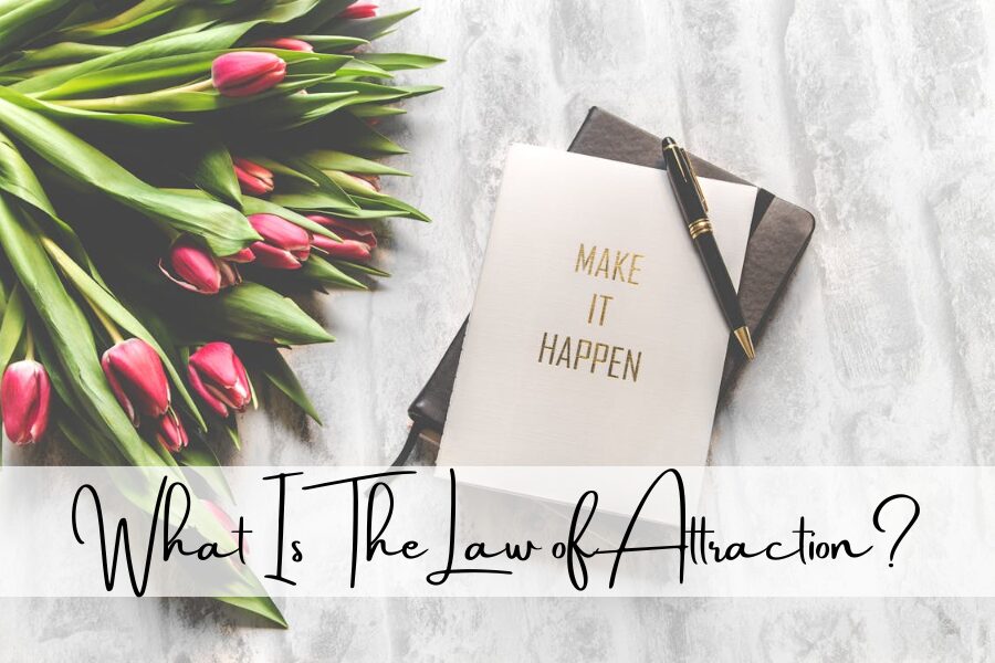 What Is The Law of Attraction?